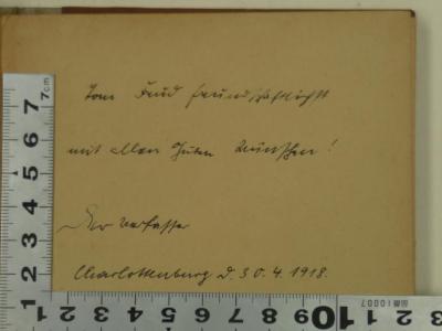 - (Freud, Ernst), Von Hand: Name, Ortsangabe, Datum, Widmung; 'Tom Freud freundschaftlichst mit allen guten Wünschen!
Ihr Verfasser
Charlottenburg d. 30.4.1918.'. 