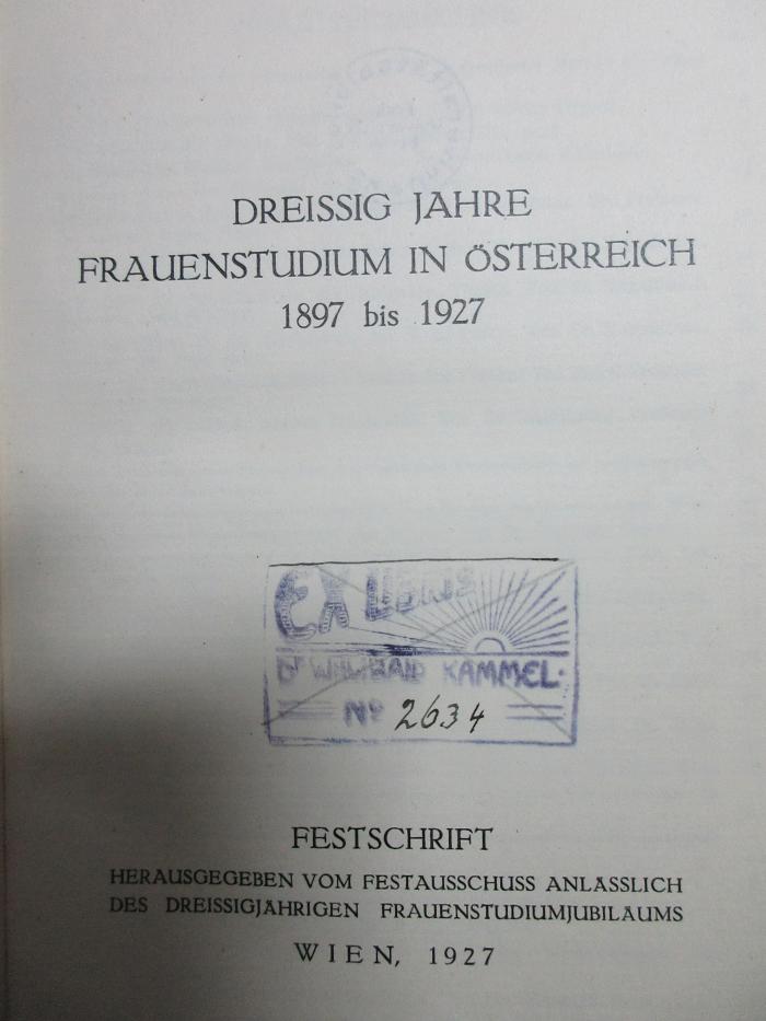 3 G 214 : Dreissig Jahre Frauenstudium in Österreich 1897 bis 1927 : Festschrift herausgegeben anlässlich der 30jährigen Frauenstudiumjubiläums (1927)