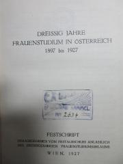 3 G 214 : Dreissig Jahre Frauenstudium in Österreich 1897 bis 1927 : Festschrift herausgegeben anlässlich der 30jährigen Frauenstudiumjubiläums (1927)