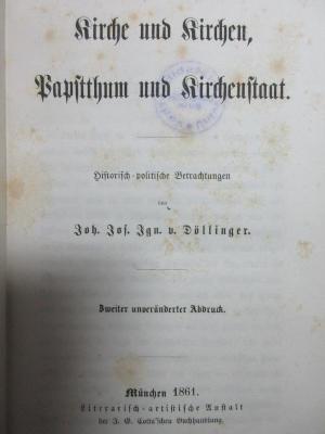 8 B 206&lt;2&gt; : Kirche und Kirchen, Papstthum und Kirchenstaat : historisch-politische Betrachtungen (1861)