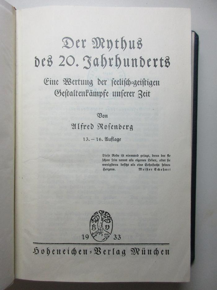 3 G 21&lt;13a&gt; : Der Mythus des 20. Jahrhunderts : eine Wertung der seelisch-geistigen Gestaltenkämpfe unserer Zeit (1933)