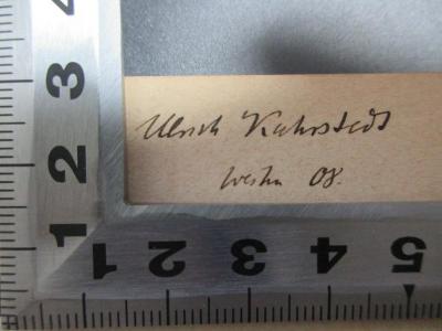 - (Kuhrstedt, Ulrich), Von Hand: Autogramm, Datum; 'Ulrich Kuhrstedt[?]
Weihn. 08.'. ;6 K 84&lt;2&gt; : Dinarchi orationes. adiectis Demadis qui fertur fragmentis Yper tēs dōdekaetias (1888)