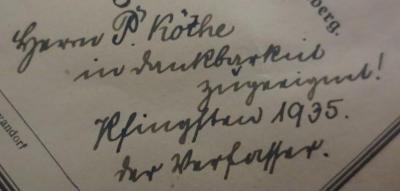 MB 6264: Die Betriebsordnung : Inaugural-Dissertation zur Erlangung der Doktorwürde der hohen juristischen Fakultät der Julius-Maximilians-Universität Würzburg (1935);- (Köthe, P.;Stangier, Hermann), Von Hand: Name, Datum, Widmung; 'Herrn P. Köthe in Dankbarkeit zugeeignet!
Pfingsten 1935. Der Verfasser'. 