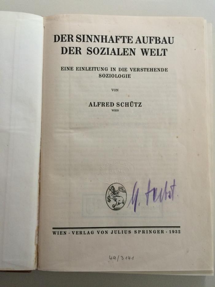 Bb 523 : Der sinnhafte Aufbau der sozialen Welt. Eine Einleitung in die verstehende Soziologie (1932)
