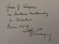 - (Kayser, Gerhard), Von Hand: Name, Ortsangabe, Datum, Widmung; 'Herrn G. Kayser in dankbarer Anerkennung sr. Mitarbeit
Berlin 18.9.39
[....]'. 