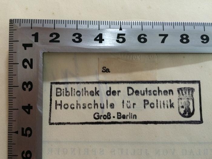 - (Deutsche Hochschule für Politik. Bibliothek;Deutsche Hochschule für Politik), Stempel: Name; 'Bibliothek der Deutschen Hochschule für Politik Groß-Berlin'.  (Prototyp);Bb 523 : Der sinnhafte Aufbau der sozialen Welt. Eine Einleitung in die verstehende Soziologie (1932);-, Etikett: -; 'Sa'