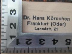 - (Körnchen, Hans), Stempel: Berufsangabe/Titel/Branche, Name, Ortsangabe; 'Dr. Hans Körnchen
Frankfurt (Oder)
Lennéstr. 21'. 