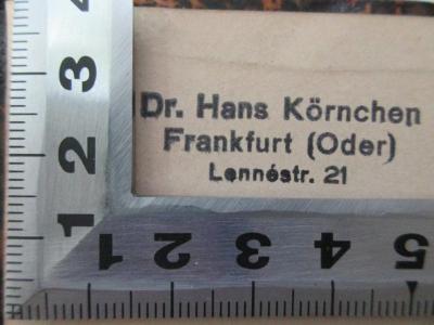 - (Körnchen, Hans), Stempel: Berufsangabe/Titel/Branche, Name, Ortsangabe; 'Dr. Hans Körnchen
Frankfurt (Oder)
Lennéstr. 21'. ;8 B 294-Suppl. 2/4 : Der Ursprung des Galaterbriefs. Kritik der paulinischen Briefe (1850)