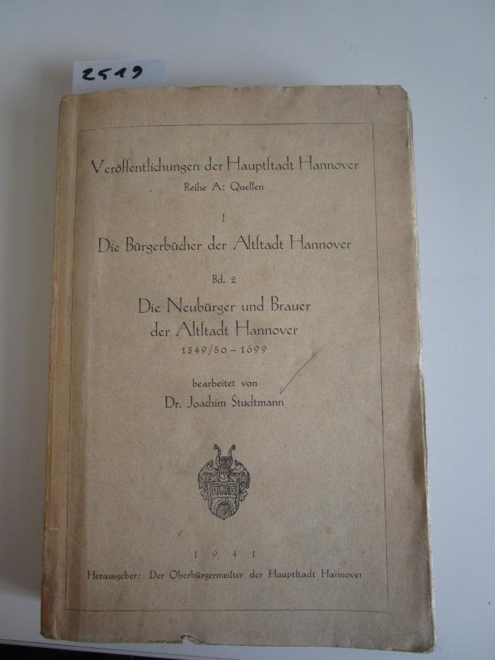  Die Neubürger und Brauer der Altstadt Hannover : 1549/50 - 1699 (1941)