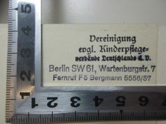 - (Vereinigung evgl. Kinderpflegeverbände Deutschlands e.V.), Stempel: Name, Ortsangabe, Notiz; 'Vereinigung 
evgl. Kinderpflege-
verbände Deutschlands e.V.
Berlin SW 61, Wartenburgstr. 7
Fernruf F5 Bergmann 5556/57'. 