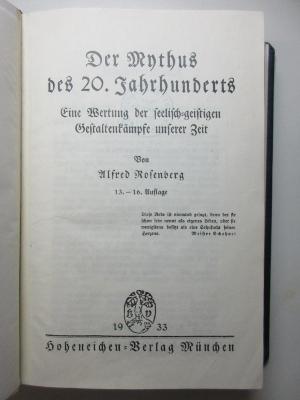 3 G 21&lt;13a&gt; : Der Mythus des 20. Jahrhunderts : eine Wertung der seelisch-geistigen Gestaltenkämpfe unserer Zeit (1933)
