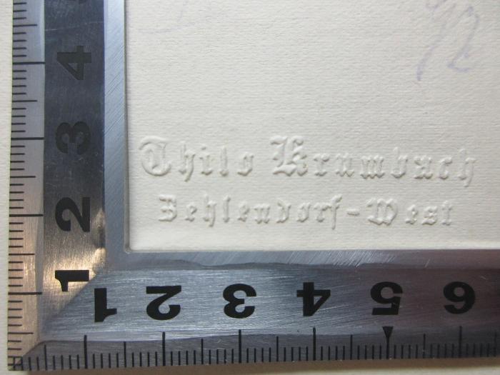 - (Krumbach, Thilo), Prägung: Name, Ortsangabe; 'Thilo Krumbach
Zehlendorf-West'. ;6 G 364-1 : Die Entwicklungsstufen des Seelenlebens (1922)
