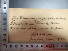 - (Seling, Hermann), Von Hand: Name, Ortsangabe, Datum, Widmung; 'Zur Erinnerung an glücklich verlebte
Stunden seinem Freunde Herrn[?]
Hermann Seling vom Verfasser
F. Hauer [?]
[?], 7. April 1921.'. 