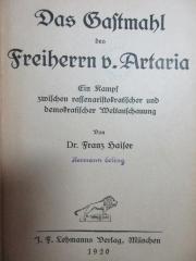 8 C 151 : Das Gastmahl des Freiherrn v. Artaria : ein Kampf zwischen rassenaristokratischer und demokratischer Weltanschauung (1920)