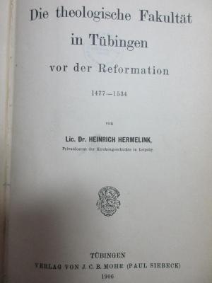 8 B 302 : Die theologische Fakultät in Tübingen vor der Reformation : 1477 - 1534 (1906)