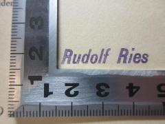 - (Ries, Rudolf), Stempel: Name; 'Rudolf Ries'. 