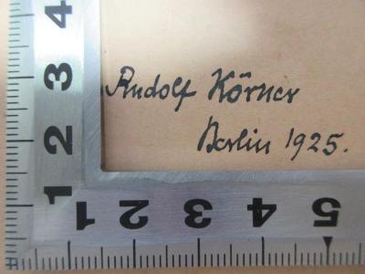 8 C 23-3 : Sachenrecht (1886);- (Körner, Rudolf), Von Hand: Autogramm, Ortsangabe, Datum; 'Rudolf Körner 
Berlin 1925.'. 