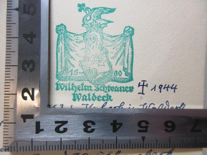 - (Schwaner, Wilhelm), Stempel: Wappen, Name, Ortsangabe, Datum; '15-80
Wilhelm Schwaner
Waldeck'. ;6 G 344 : Kritik der Philosophie : Vom Standpunkt der intuitiven Erkenntnis (1908)