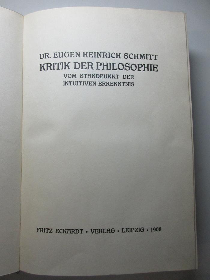 6 G 344 : Kritik der Philosophie : Vom Standpunkt der intuitiven Erkenntnis (1908)