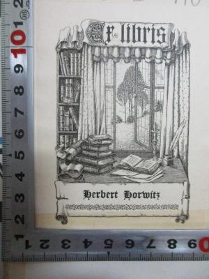 - (Horwitz, Herbert), Etikett: Exlibris, Name, Abbildung; 'ex libris
Herbert Horwitz'. ;5 L 140 : Das widerspenstige Brautbett und andere Grotesken (1921)