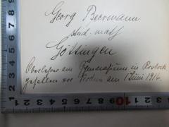 - (Beermann, Georg), Von Hand: Autogramm, Berufsangabe/Titel/Branche, Ortsangabe, Notiz; 'Georg Beermann
stud. math.
Göttingen
Oberlehrer[?] am Gymnasium in Rostock.
gefallen vor Verdun am 1. Juni 1916.'. 