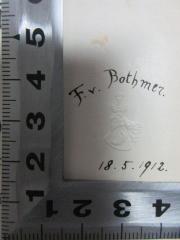 - (Bothmer, F. v.), Von Hand: Autogramm, Wappen, Datum; 'F. v. Bothmer.
[Wappen]
18.5.1912.'. 
