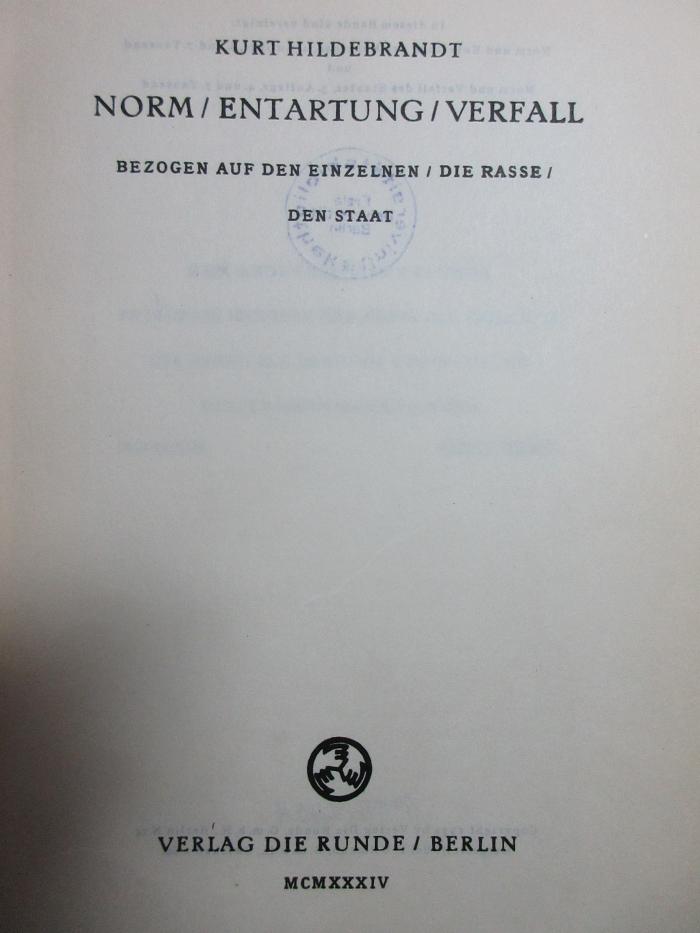 5 G 73 : Norm, Entartung, Verfall : bezogen auf den Einzelnen, die Rasse, den Staat (1934)