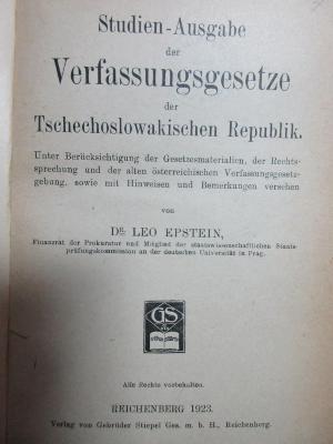 5 W 1473 : Studien-Ausgabe der Verfassungsgesetze der Tschechoslowakischen Republik : unter Berücksichtigung der Gesetzesmaterialien, der Rechtsprechung und der alten österreichischen Verfassungsgesetzgebung, sowie Hinweisen und Bemerkungen versehen (1923)