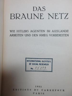 5 W 283 : Das braune Netz : wie Hitlers Agenten im Auslande arbeiten und den Krieg vorbereiten (1935)