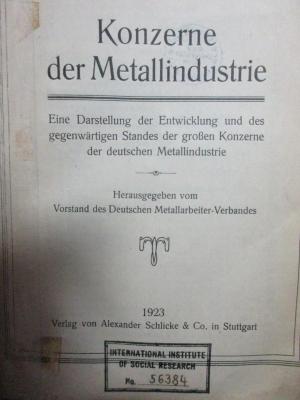 5 W 1363 : Konzerne der Metallindustrie : eine Darstellung der Entwicklung und des gegenwärtigen Standes der großen Konzerne der deutschen Metallindustrie (1923)