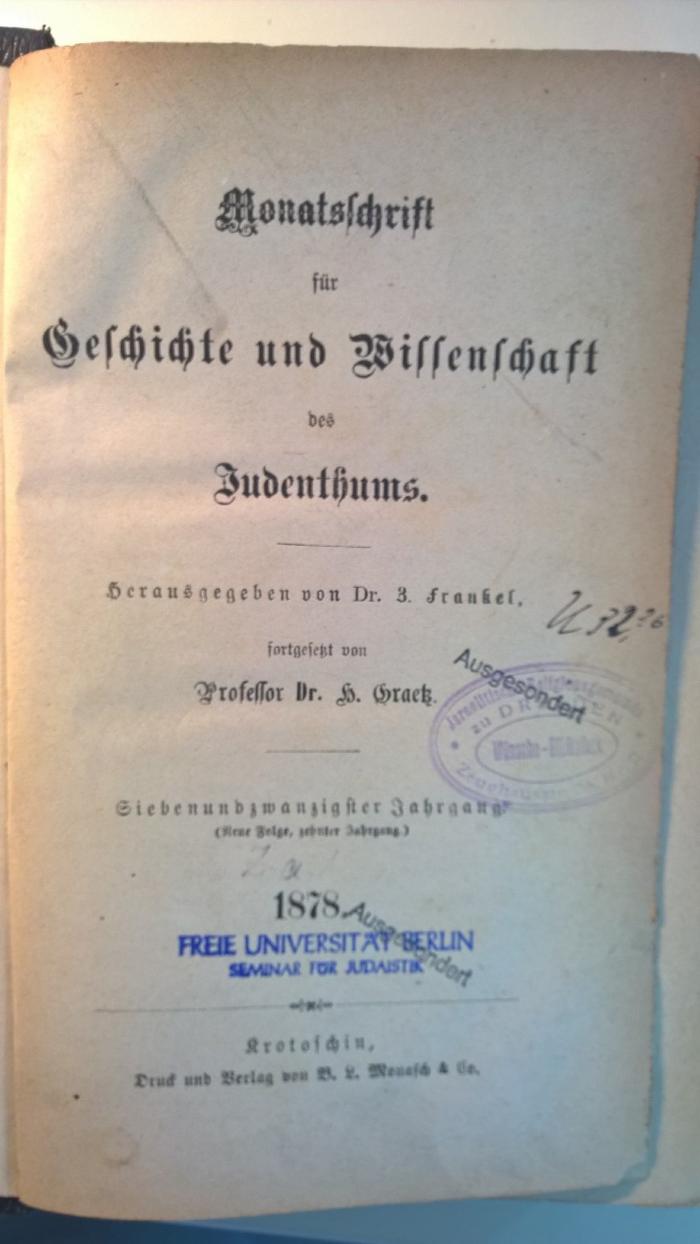 Zb 380 27 ausgesondert : Monatszeitschrift für Geschichte und Wissenschaft des Judenthums (1878);- (Jüdische Gemeinde zu Dresden K.d.ö.R.), Stempel: Name; 'Israelitische Religionsgemeinde zu Dresden
Wünsche-Bibliothek
Zeughausstraße Nr. 2'.  (Prototyp)