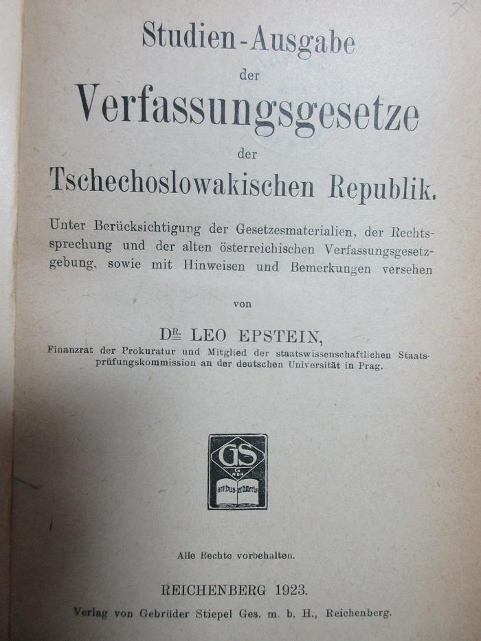 5 W 1473 : Studien-Ausgabe der Verfassungsgesetze der Tschechoslowakischen Republik : unter Berücksichtigung der Gesetzesmaterialien, der Rechtsprechung und der alten österreichischen Verfassungsgesetzgebung, sowie Hinweisen und Bemerkungen versehen (1923)