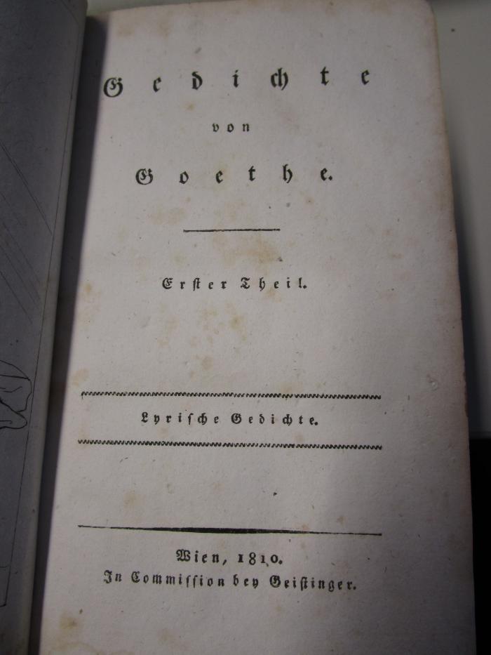  Gedichte von Goethe, erster Theil : Lyrische Gedichte. (1810)
