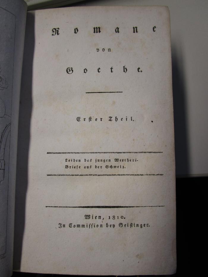  Romane von Goethe, erster Theil : Leiden des jungen Werthers. Briefe aus der Schweiz. (1810)