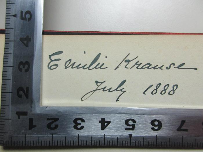 - (Krause, Emilie), Von Hand: Autogramm, Datum; 'Emilie Krause
July 1888'. ;6 M 81&lt;*&gt; : Milton (1887)