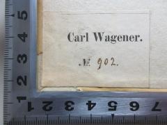 - (Wagener, Carl), Etikett: Name, Nummer; 'Carl Wagener.
No. 902[handschriftlich]'. 