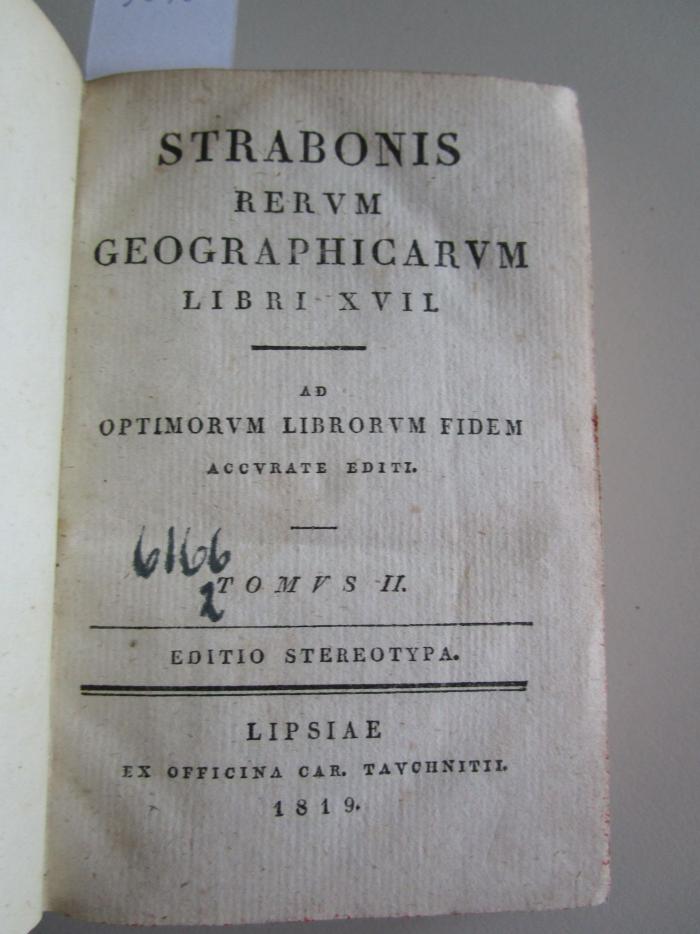  Strabonis Rerum geographicarum libri XVII (1819);- (Jüdisch-Theologisches Seminar Fraenckel'scher Stiftung (Breslau) ), Von Hand: Signatur; '6166
2'. 