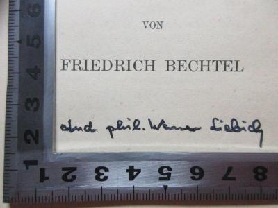 - (Liebich, Werner), Von Hand: Berufsangabe/Titel/Branche, Autogramm; 'stud. phil. Werner Liebich'. ;7 K 23 : Aeolica : Bemerkungen zur Kritik und Sprache der aeolischen Inschriften (1909)