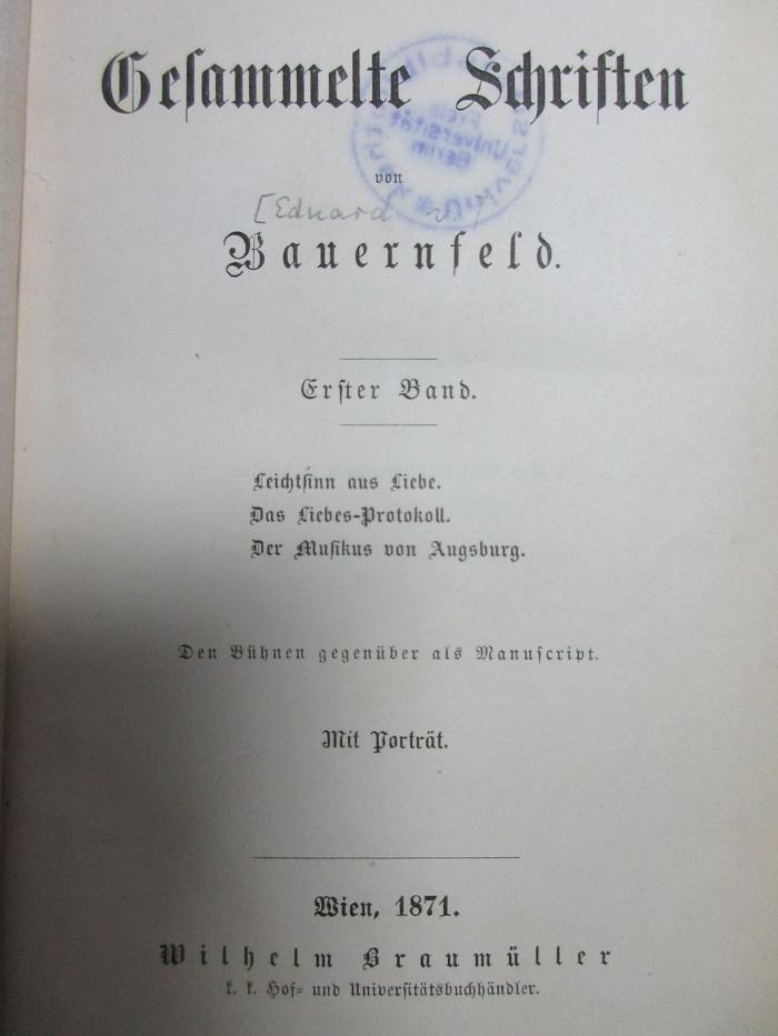 8 L 329-1/2 : Leichtsinn aus Liebe. Das Liebes-Protokoll. Der Musikus von Augsburg (1871)