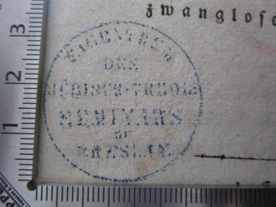 - (Jüdisch-Theologisches Seminar Fraenckel'scher Stiftung (Breslau) ), Stempel: Name, Berufsangabe/Titel/Branche, Ortsangabe; 'Eigenthum des Jüdisch-Theol. Seminars zu Breslau'.  (Prototyp); Der bibel'sche Orient : eine Zeitschrift in zwanglosen Heften (1821)