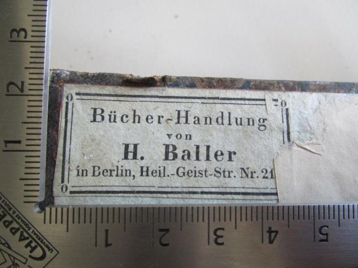  Schützii Lexicon Ciceronianum (1818);- (Bücher-Handlung von H. Baller (Berlin)), Etikett: Buchhändler, Name, Ortsangabe; 'Bücher-Handlung von H. Baller in Berlin, Heil.-Geist-Str. Nr. 21'. 