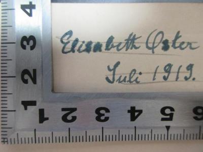 - (Oster, Elisabeth), Von Hand: Autogramm, Datum; 'Elisabeth Oster
Juli 1919.'. ;8 L 426&lt;9&gt; : Jugendjahre : Erinnerungen (1918)