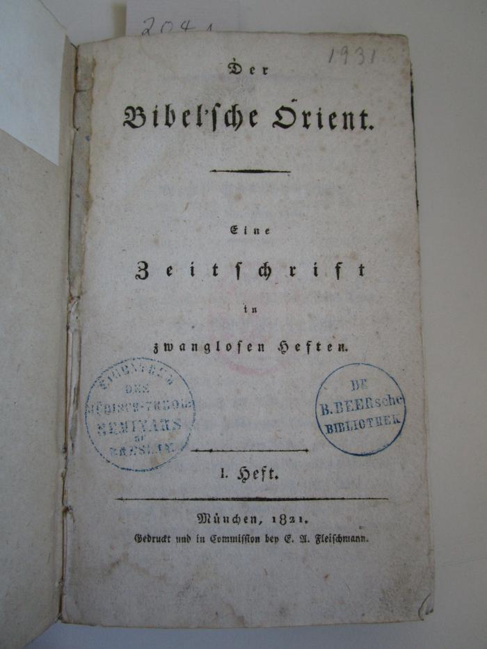  Der bibel'sche Orient : eine Zeitschrift in zwanglosen Heften (1821);- (Jüdisch-Theologisches Seminar Fraenckel'scher Stiftung (Breslau) ), Von Hand: Nummer; '1931'. 