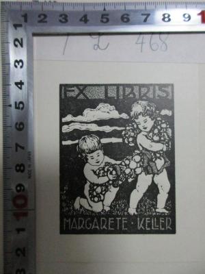 - (Keller, Margarete), Etikett: Exlibris, Name, Abbildung; 'Margarete Keller'. ;7 L 468 : Kleine Blumen, kleine Blätter aus Biedermeier und Vormärz : ein Strauß zu meinem 50. Geburtstag (1925)