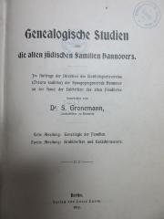 9 F 271 : Genealogische Studien über die alten jüdischen Familien Hannovers : an der Hand der Inschriften des alten Friedhofes. Erste Abteilung: Genealogie der Familien. Zweite Abteilung: Grabschriften und Gedächtnisworte (1913)