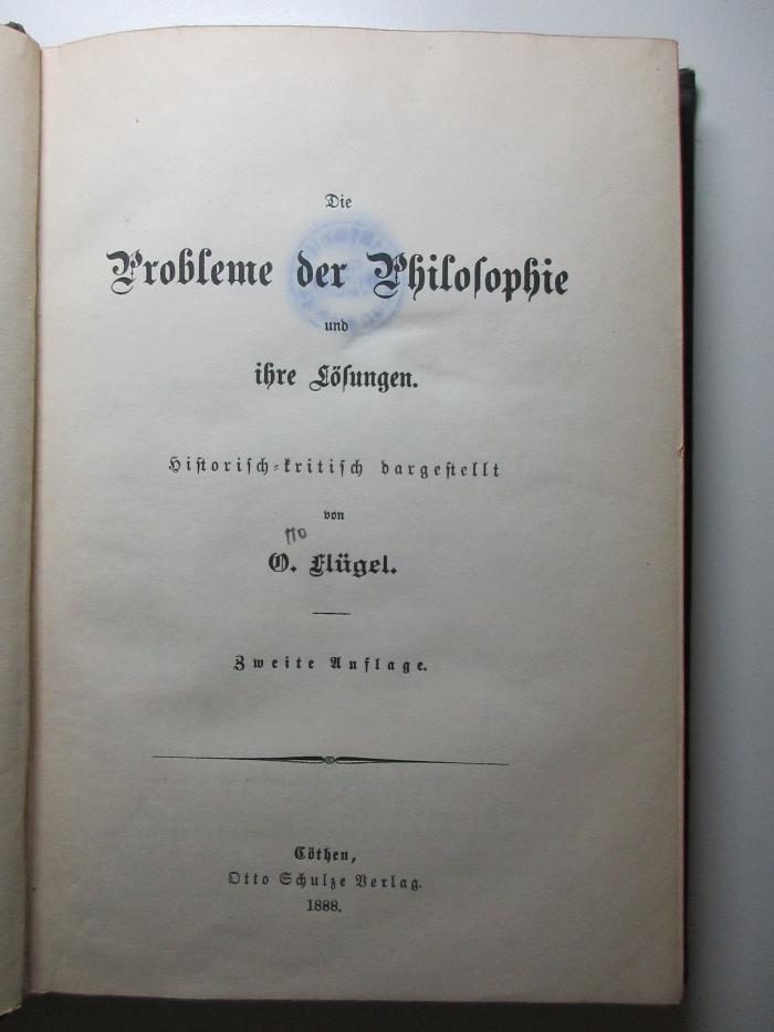 8 G 517&lt;2&gt; : Die Probleme der Philosophie und ihre Lösungen : historisch-kritisch dargestellt (1888)