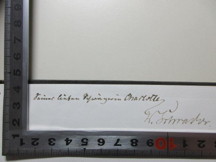 -, Von Hand: Name, Autogramm, Widmung; 'Meiner lieben [?] Charlotte.
[?]';6 R 197 : Zur Erinnerung an Richard von Volkmann (1889)