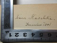 - (Haschke, Franz), Von Hand: Autogramm, Datum; 'Franz Haschke.
November 1941'. 