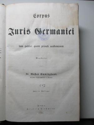 8 C 5&lt;2&gt;-1/2,1 : Corpus juris Germanici tam publici quam privati academicum (1844)