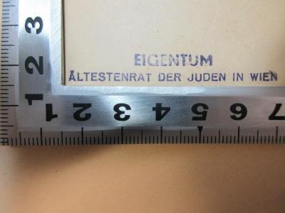 16 G 259 : Der Selbstmord im klassischen Altertum : historisch-kritische Abhandlung (1888);- (Ältestenrat der Juden in Wien), Stempel: Name, Notiz; 'Eigentum
Ältestenrat der Juden in Wien'. 